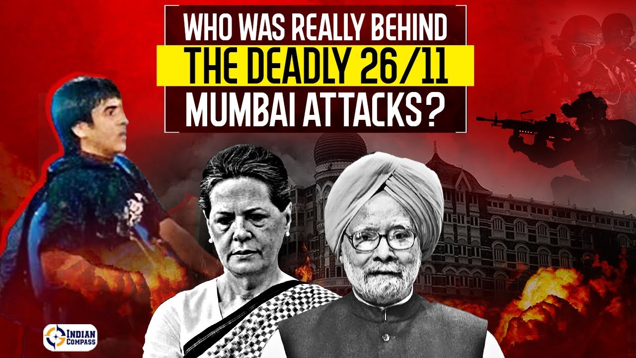 Who Was Really Behind The Deadly 26/11 Mumbai Attacks? | Indian Compass