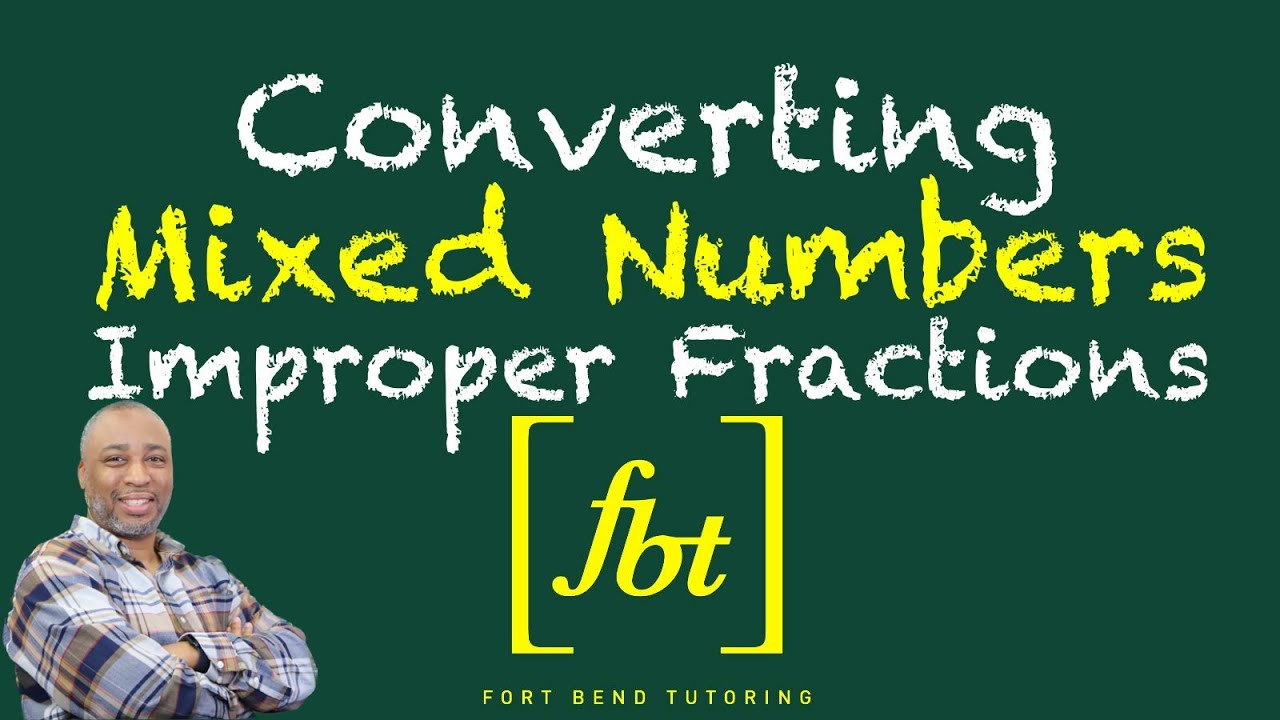 Converting Mixed Numbers and Improper Fractions [fbt]