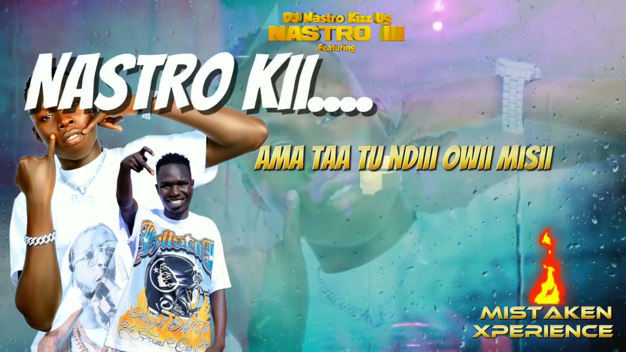 Nastro iii -DJ Nastro kizz UG ft sili boi -mary official-L king-funky jehu-chief burden-beka beka
