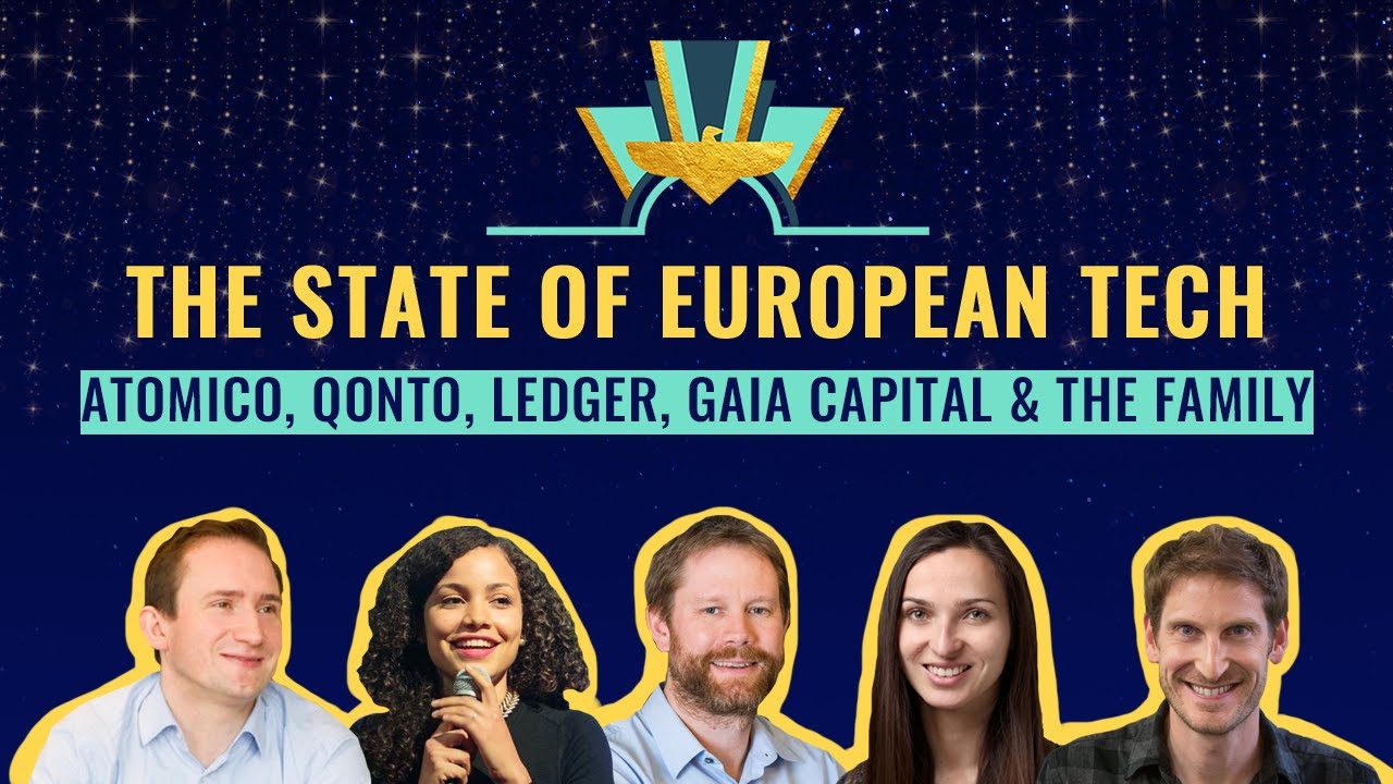 The state of European tech 🤙Atomico, Ledger, Qonto, Gaia Capital & The Family
