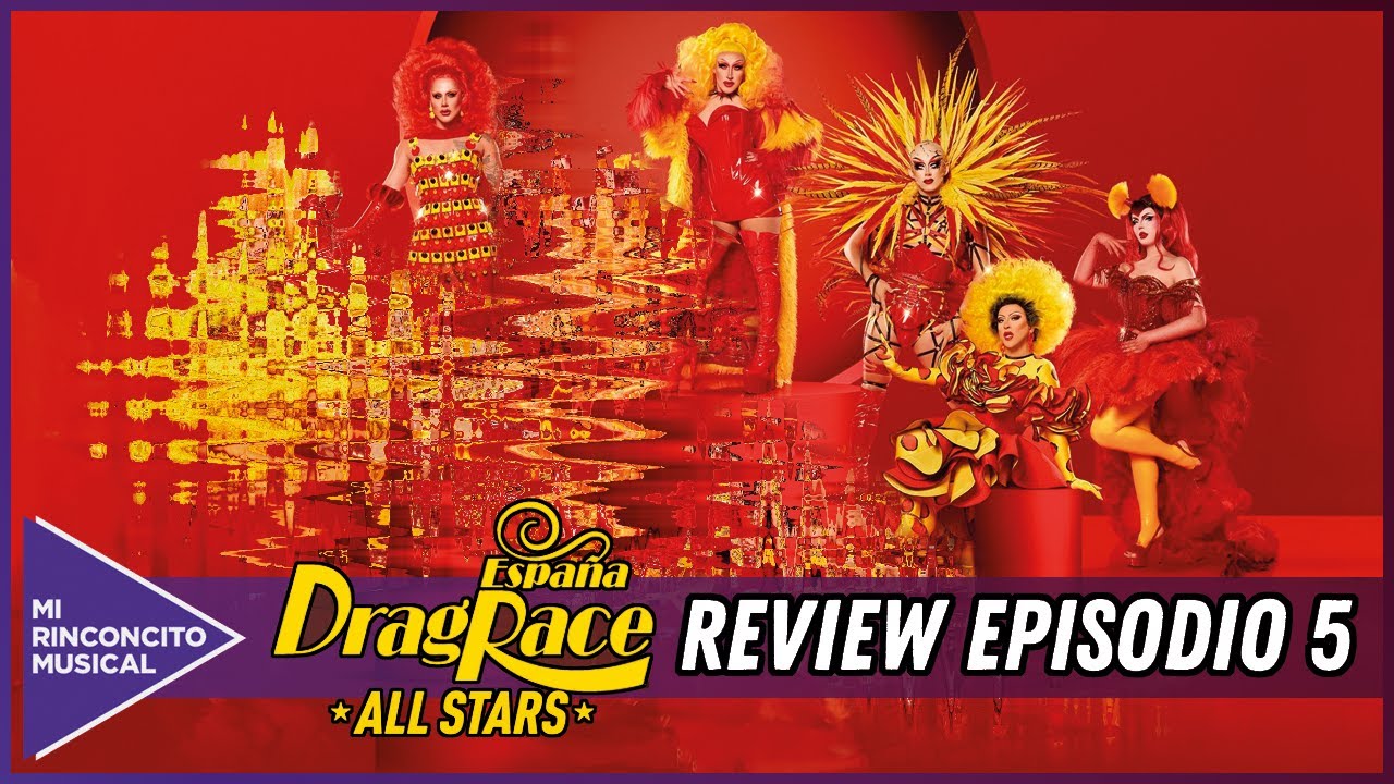 💄✨ DRAG RACE ESPAÑA ALL STARS: Review EPISODIO 5 - ¿Fue justo el top del jurado? 💄✨