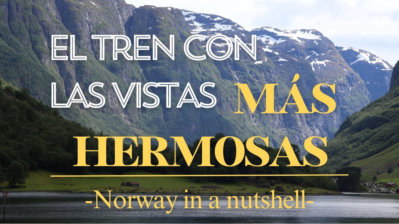 EL TREN CON LAS VISTAS MÁS LINDAS DEL MUNDO | NORWAY IN A NUTSHELL TOUR- Travesía Oslo a Bergen