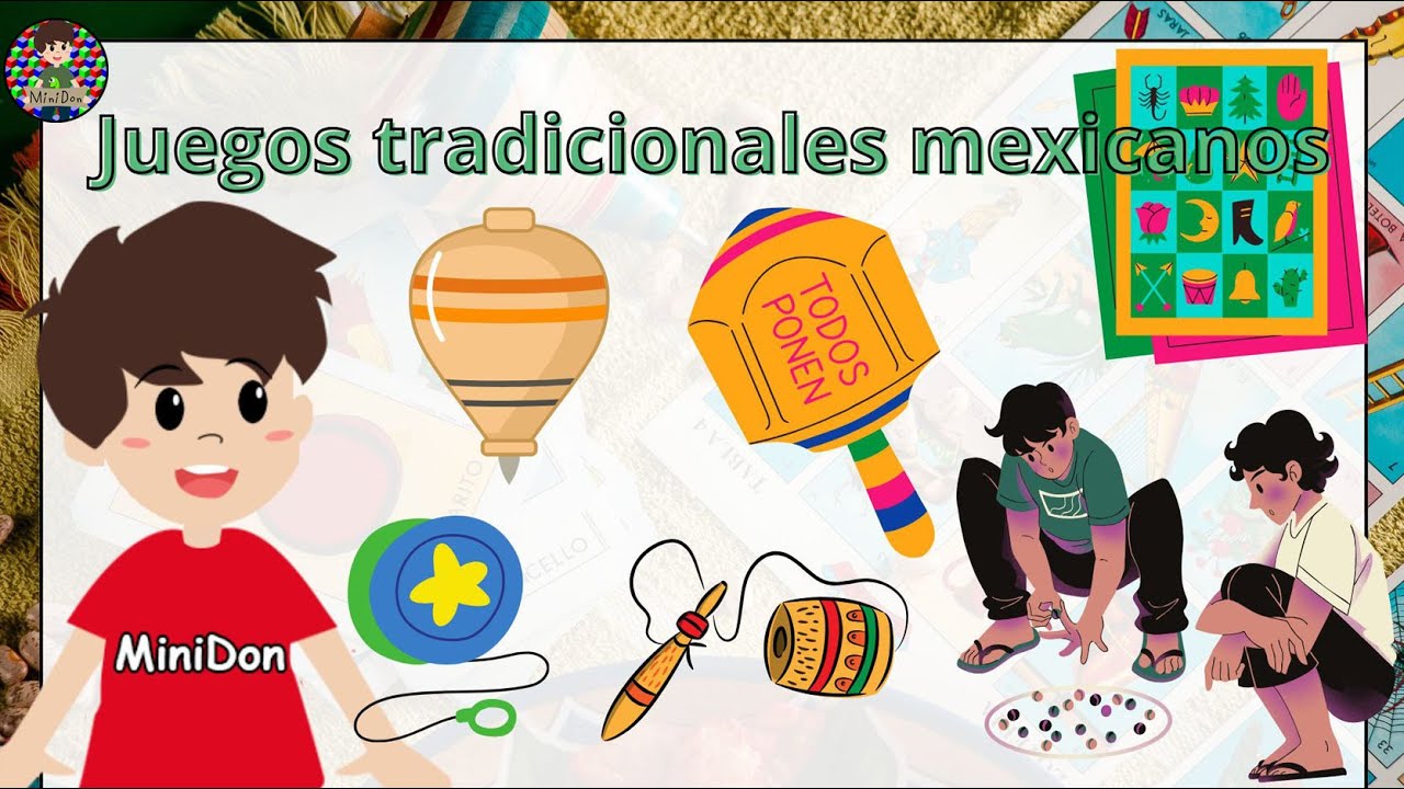 Juegos tradicionales mexicanos. Aprende sobre estas tradiciones con MiniDon! apegado a la NEM.
