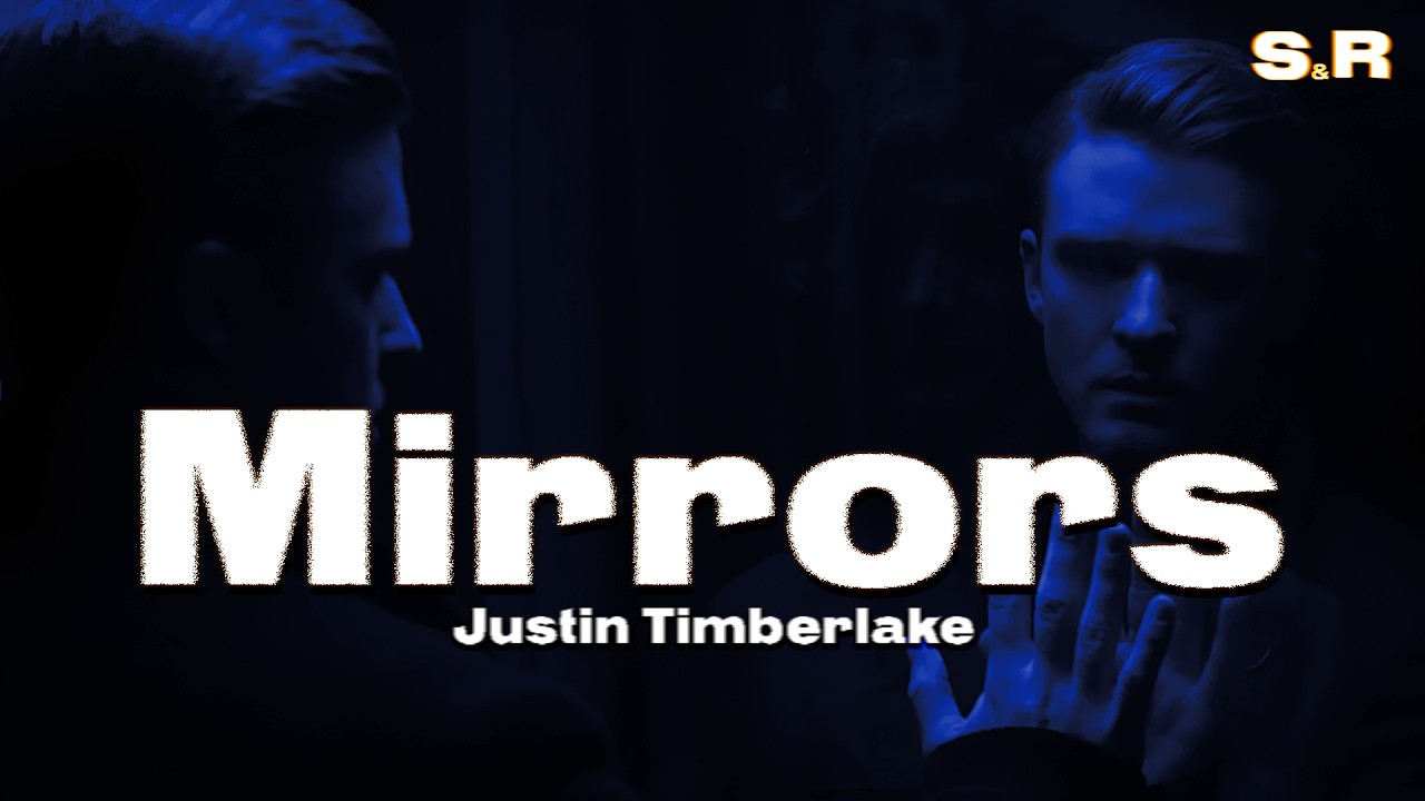 Justin Timbrlake - Mirrors (Lyrics)
