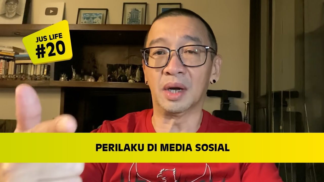 JUS LIFE #23: PERILAKU DI MEDIA SOSIAL