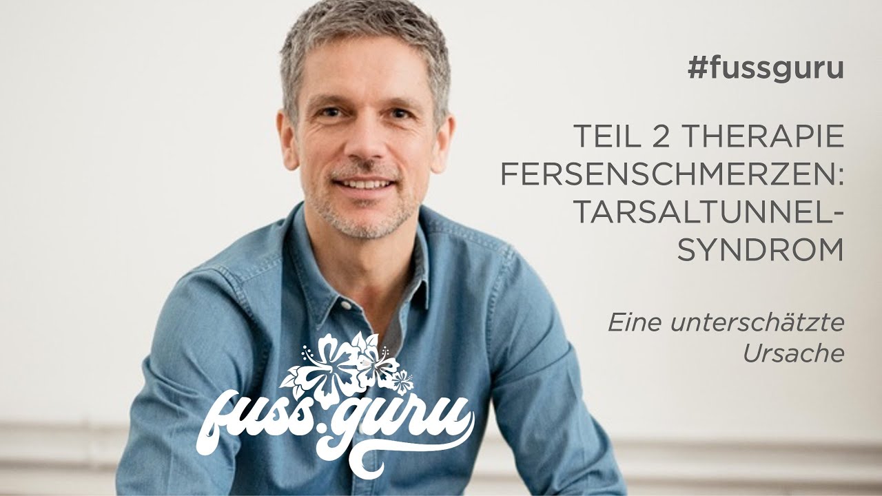 TEIL 2 THERAPIE FERSENSCHMERZEN: TARSALTUNNELSYNDROM // Eine unterschätzte Ursache