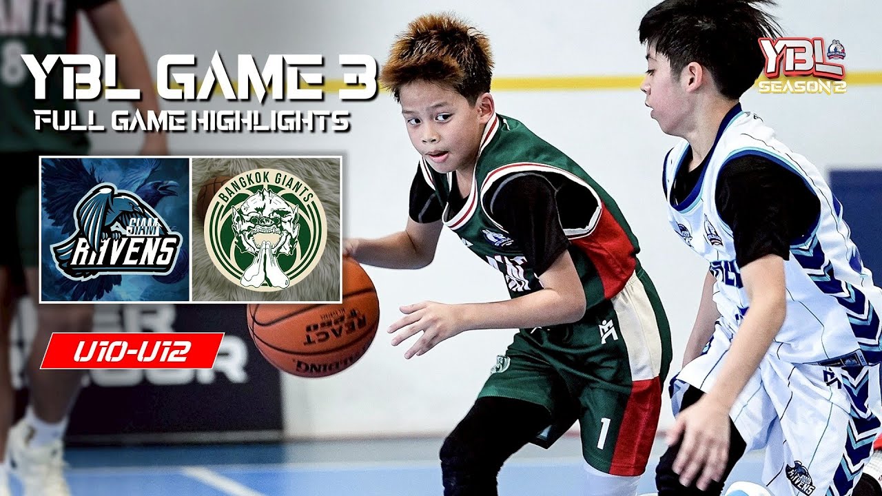 U10-U12 | Siam Ravens VS Bangkok Giants | GAME 3 Full Highlights | YBL THAILAND SEASON 2