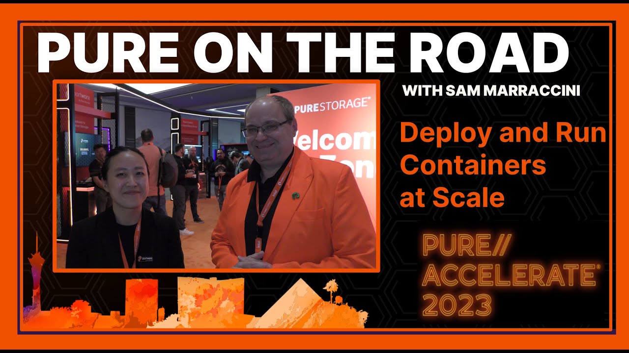 Pure//Accelerate 2023: Deploy and Run Containers at Scale