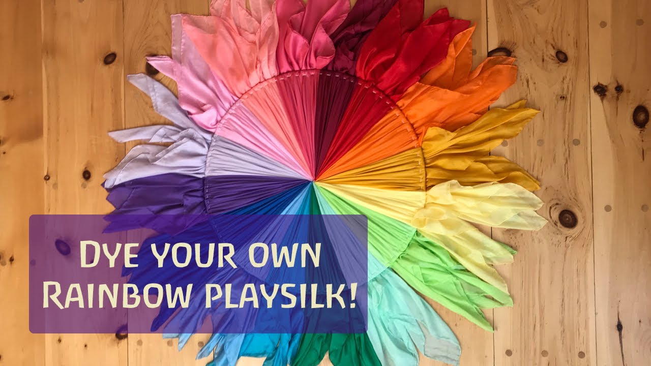 Dye Your Own Rainbow Playsilks at Home