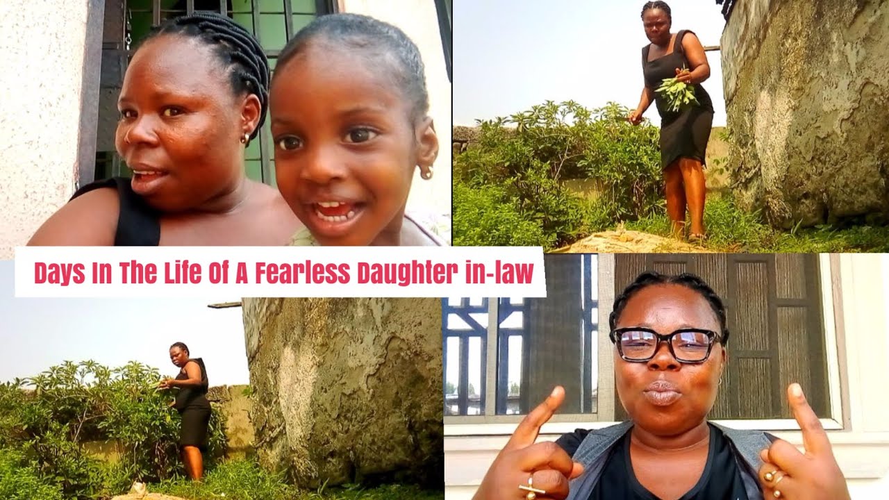 Days In The Life Of A Fearless Daughter in-law In A Typical Nigerian Home 