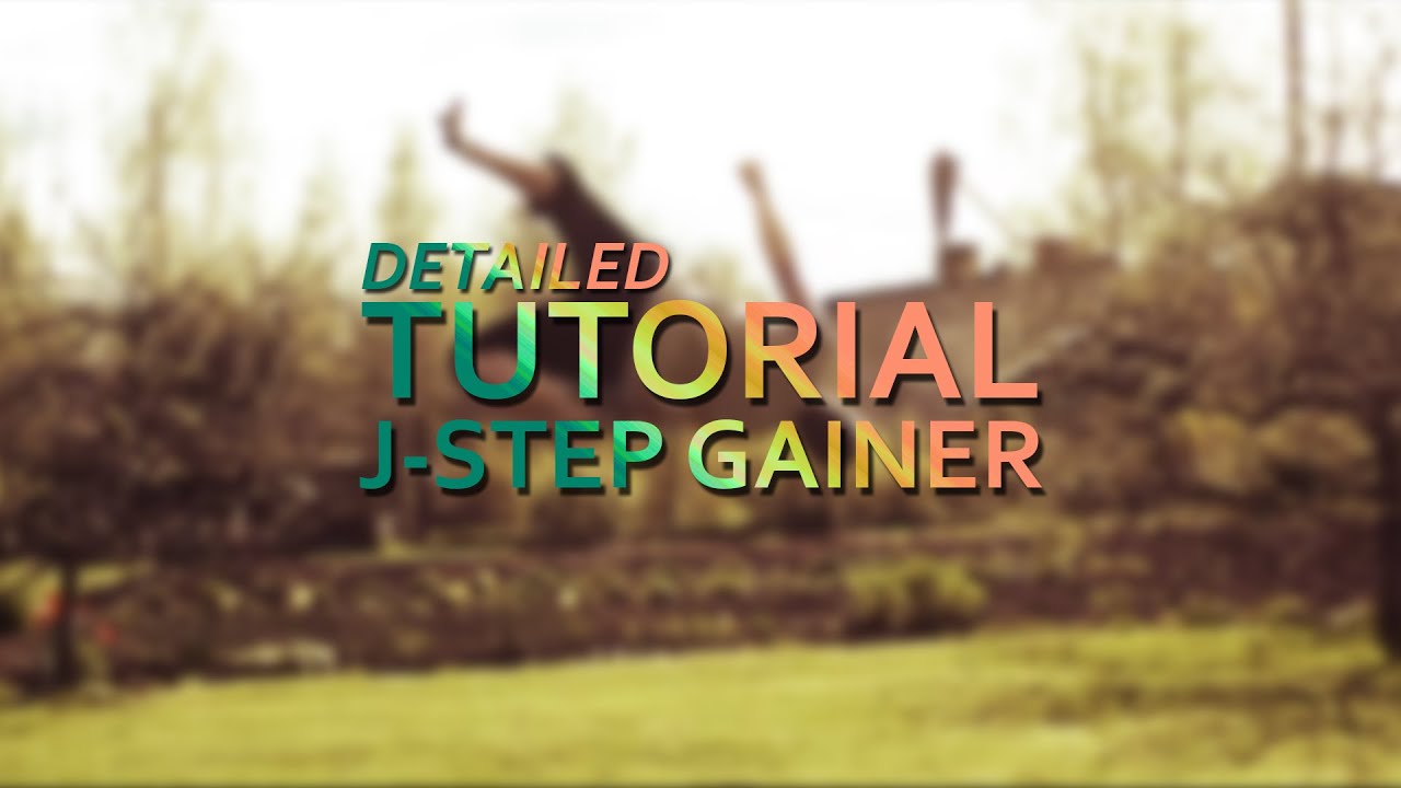 J-Step Gainer TUTORIAL! (Extremely Detailed)