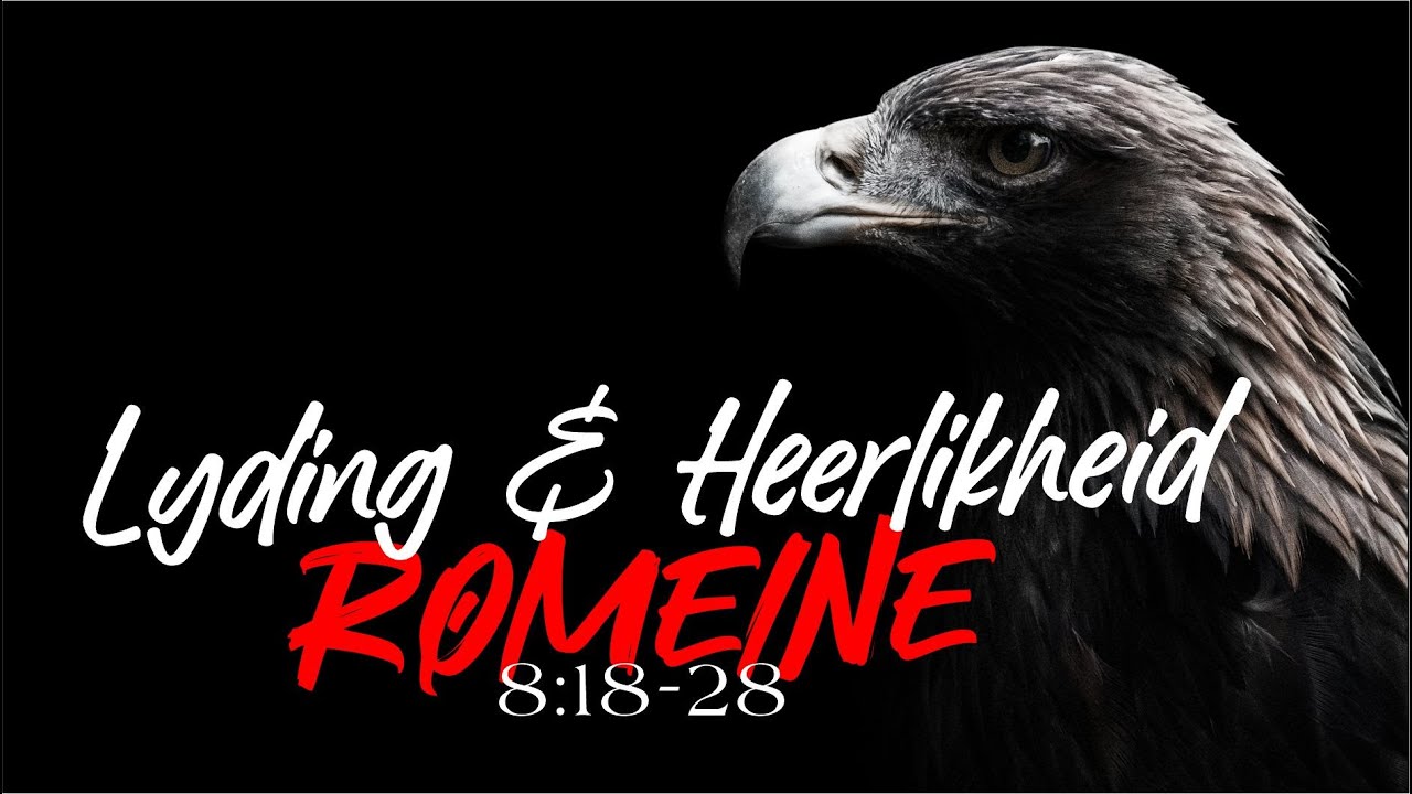 Lyding & Heerlikheid | Rom 8:18-28
