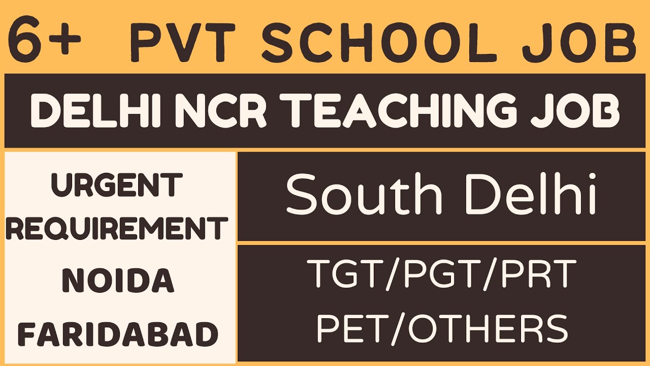 ✍6 + PVT SCHOOL JOB | SOUTH DELHI TEACHING JOB | FARIDABAD & NOIDA PRIVATE SCHOOL VACANCY IN DELHI