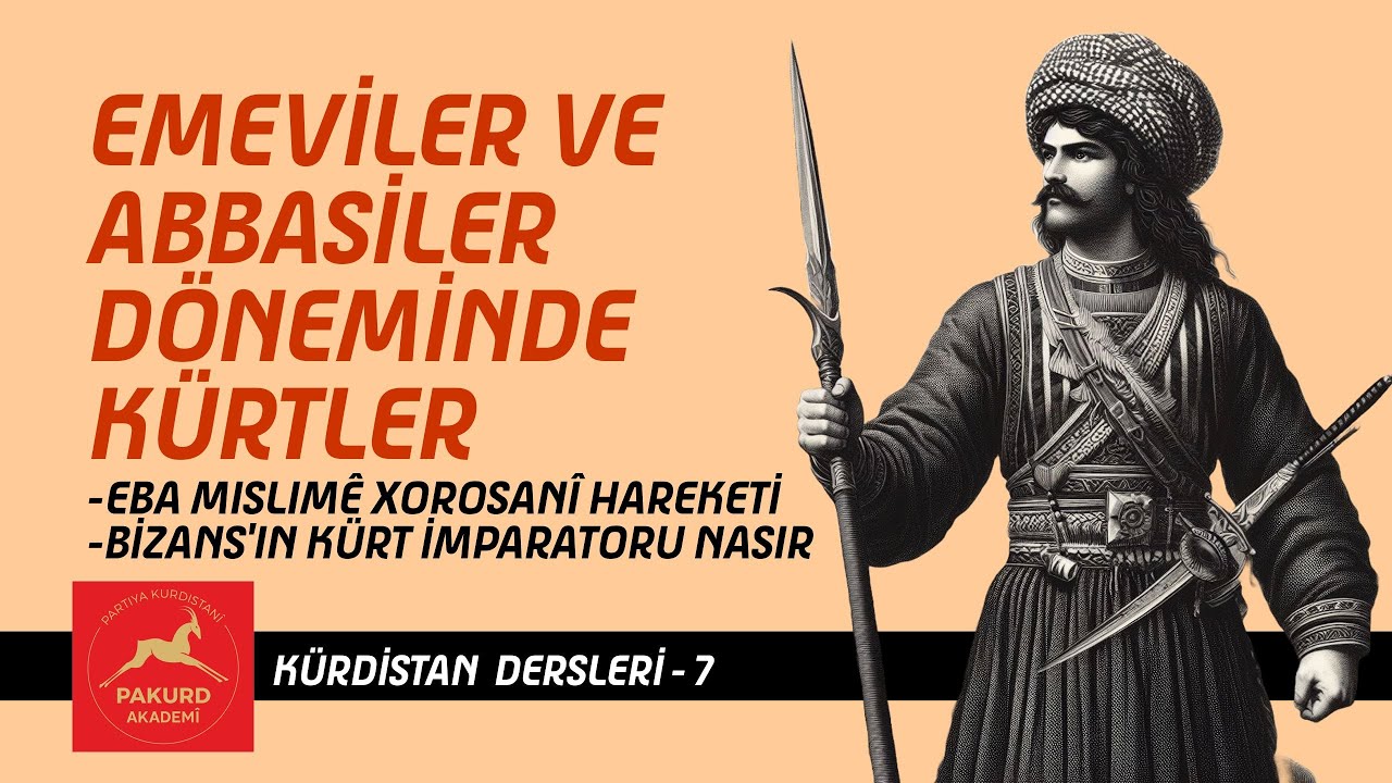 Emevi ve Abbasi Döneminde Kürtler - Kürdistan Dersleri - 7 / İbrahim Halil Baran - PAKURD Akademi