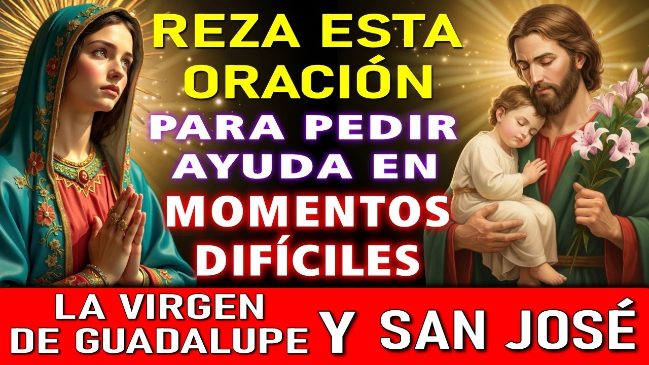 Oración a la Virgen de Guadalupe y San José 🙏 PROTECCIÓN FAMILIAR, SANACIÓN Y PROSPERIDAD