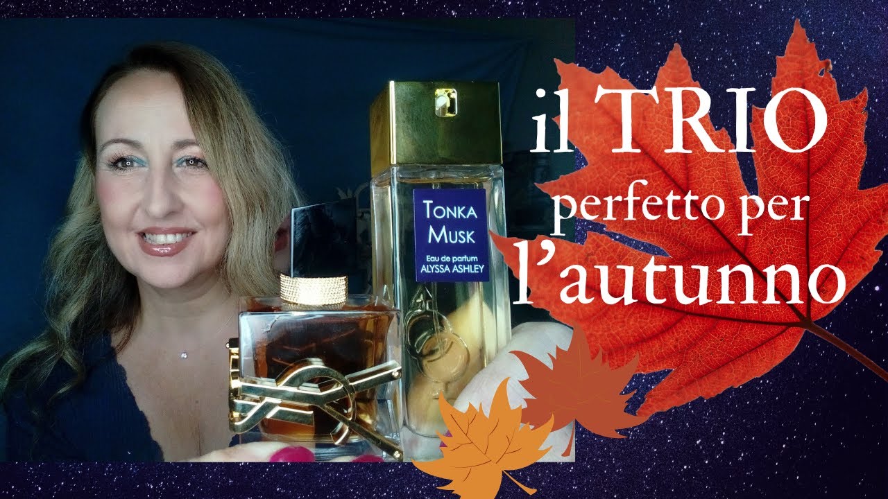 IL TRIO PERFETTO PER L'AUTUNNO - PROFUMI con Fava di Tonka