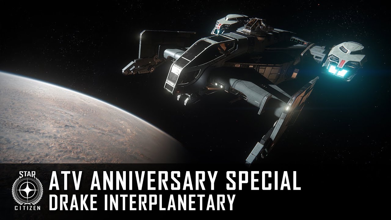 Star Citizen: ATV Anniversary Special - Drake Interplanetary