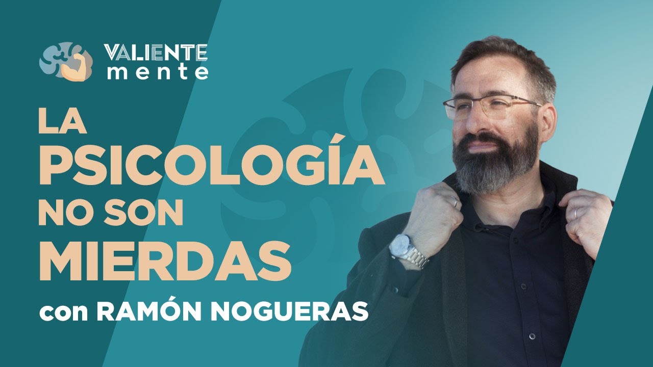 T1 C9 | Ramón Nogueras: LA PSICOLOGÍA NO SON MIERDAS