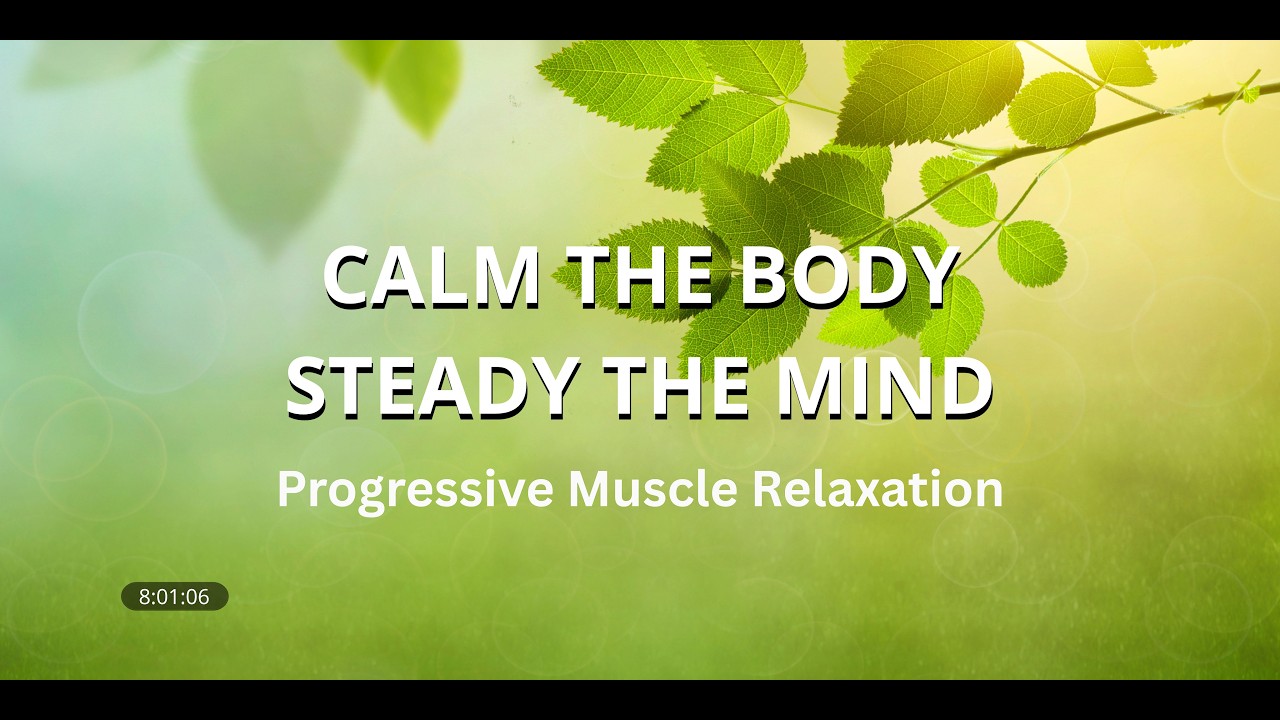 Progressive Muscle Relaxation: Guided Deep Body Relaxation for Stress & Anxiety