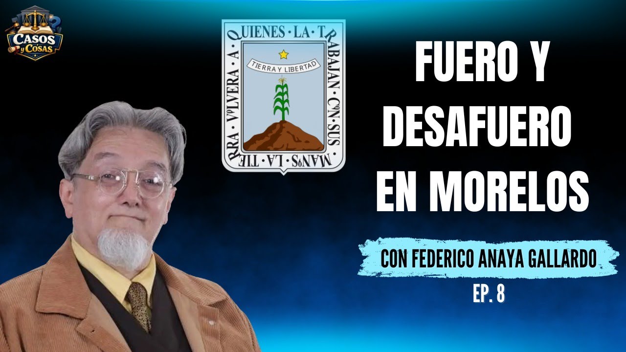 #CasosyCosas con Federico Anaya | Fuero y desafuero en Morelos