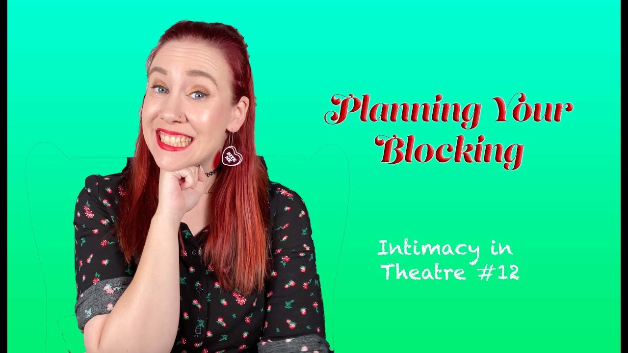 Planning Your Blocking (Intimacy in Theatre #12)