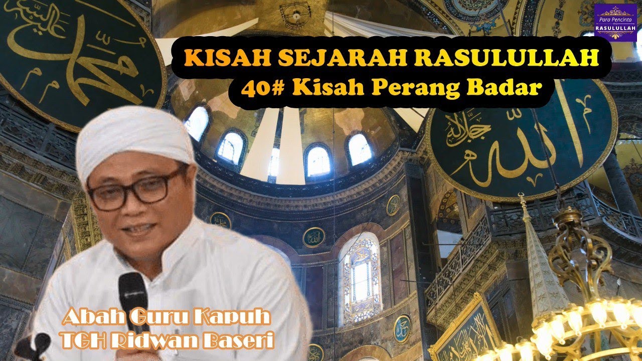 Guru Kapuh (KH Ridwan Baseri)  - #40 Kisah Perang Badar (Sejarah Rasulullah)