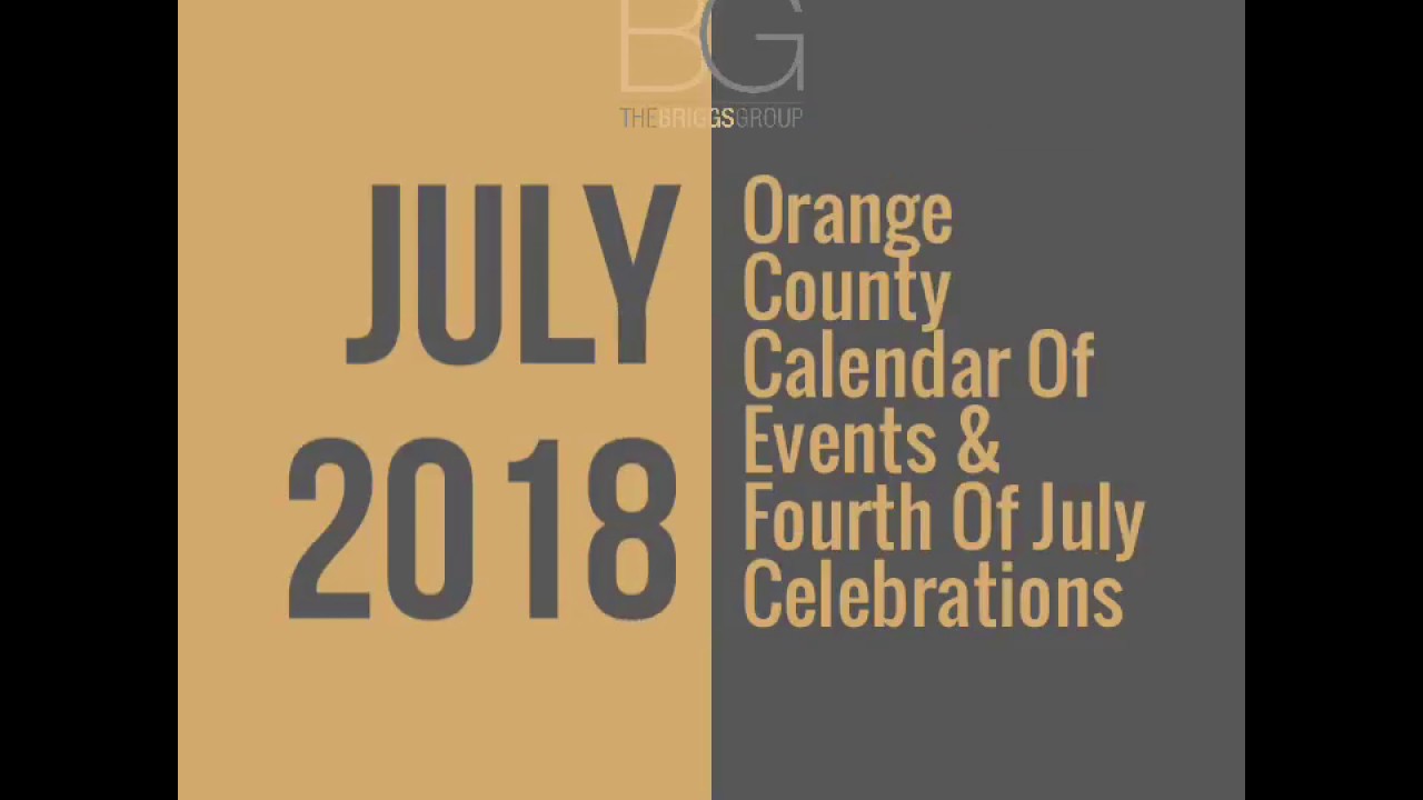 July 2018 Orange County Calendar Of Events & Fourth Of July Celebrations