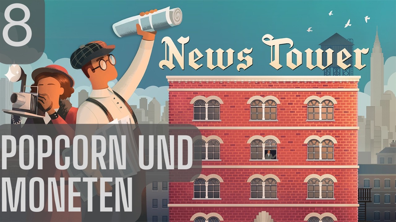 Popcorn und Moneten | Let's Play NEWS TOWER | #8 | deutsch