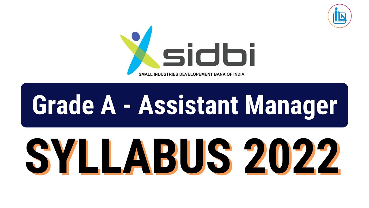 SIDBI Grade A Syllabus 2022 | SIDBI Assistant Manager Syllabus 2022 | SIDBI Grade A Exam Pattern