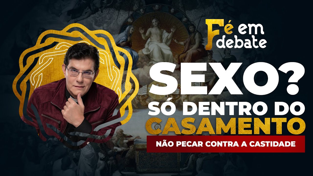 SEXO? SÓ DENTRO DO CASAMENTO... | NÃO PECAR CONTRA A CASTIDADE.