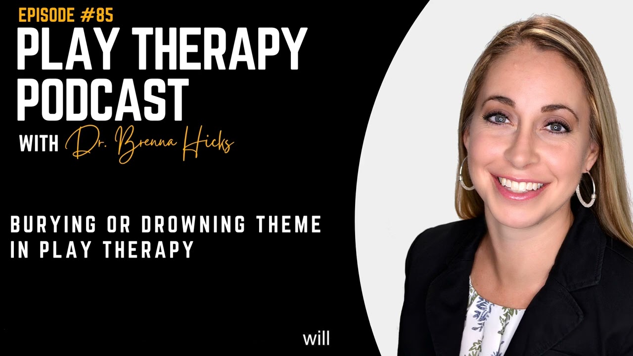 Burying Or Drowning Theme in Play Therapy