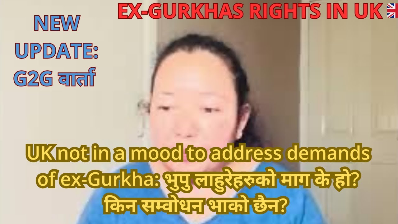 New update: UK not in a mood to address demand of gurkhas: भुपु लाहुरेहरुको माग के हो? पुरा जानकारी