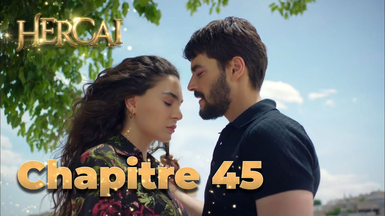Hercai | Chapitre 45
