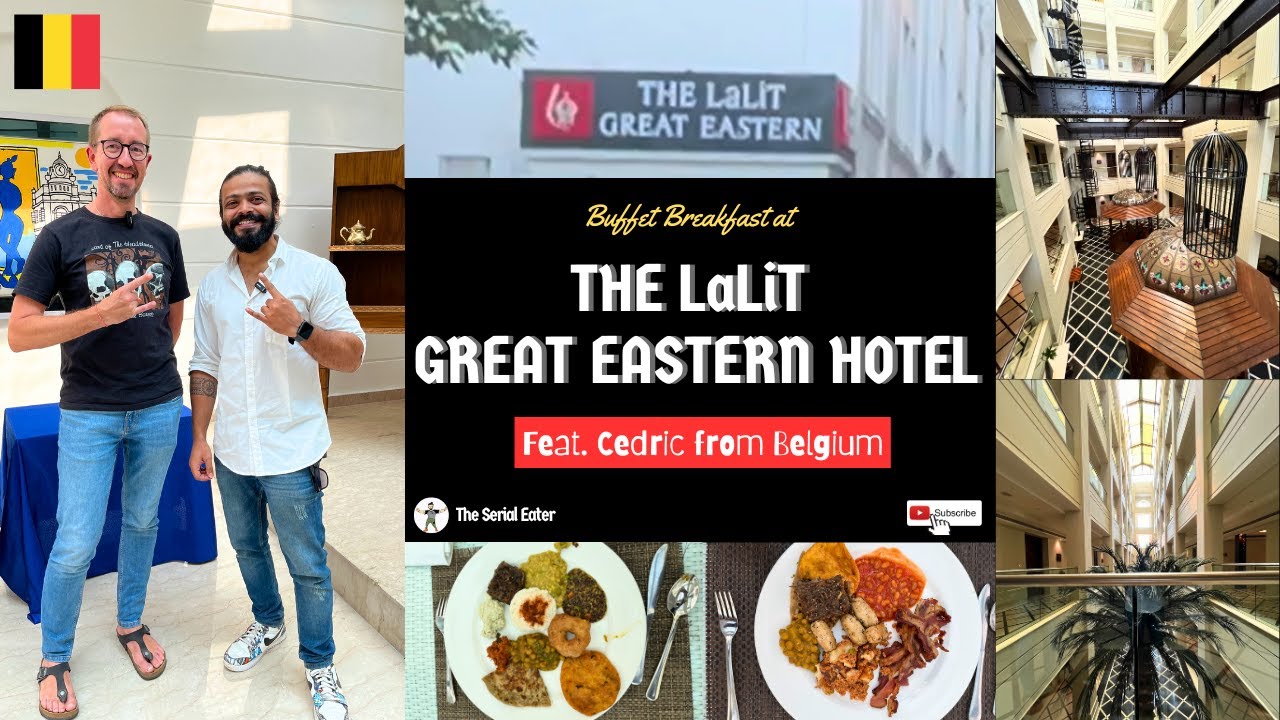 5-star hotel e buffet breakfast korlam | The Lalit Great Eastern | Oldest 5-Star Hotel of India