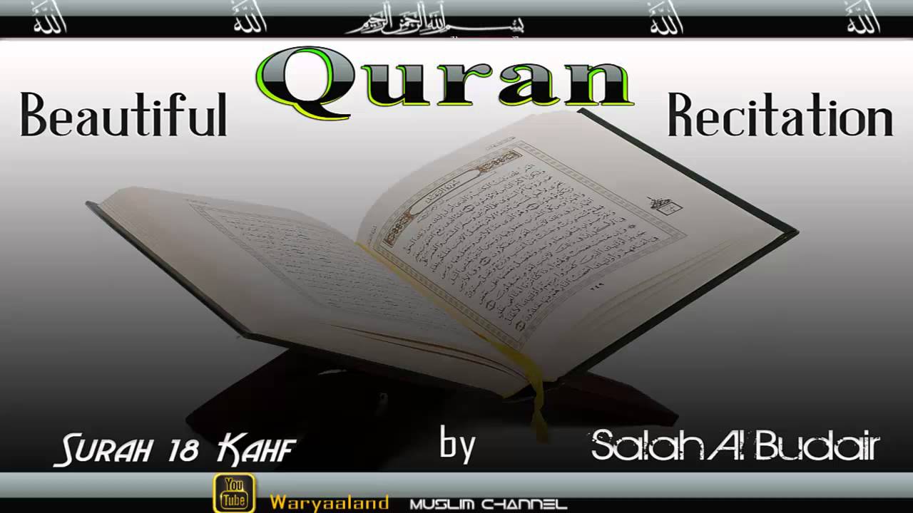 Beautiful Quran Recitation By Salah Bukhatir Surah 18 Kahf (The Cave )