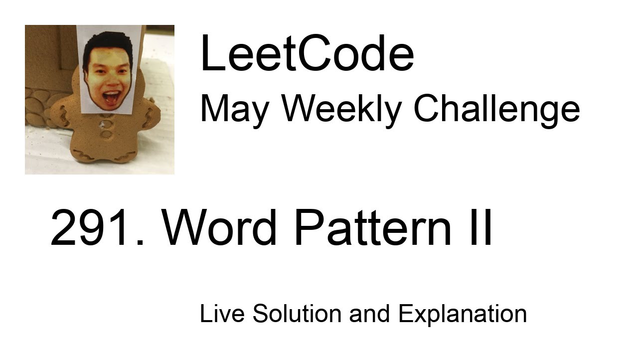 291. Word Pattern II - Week 4/5 Leetcode May Challenge
