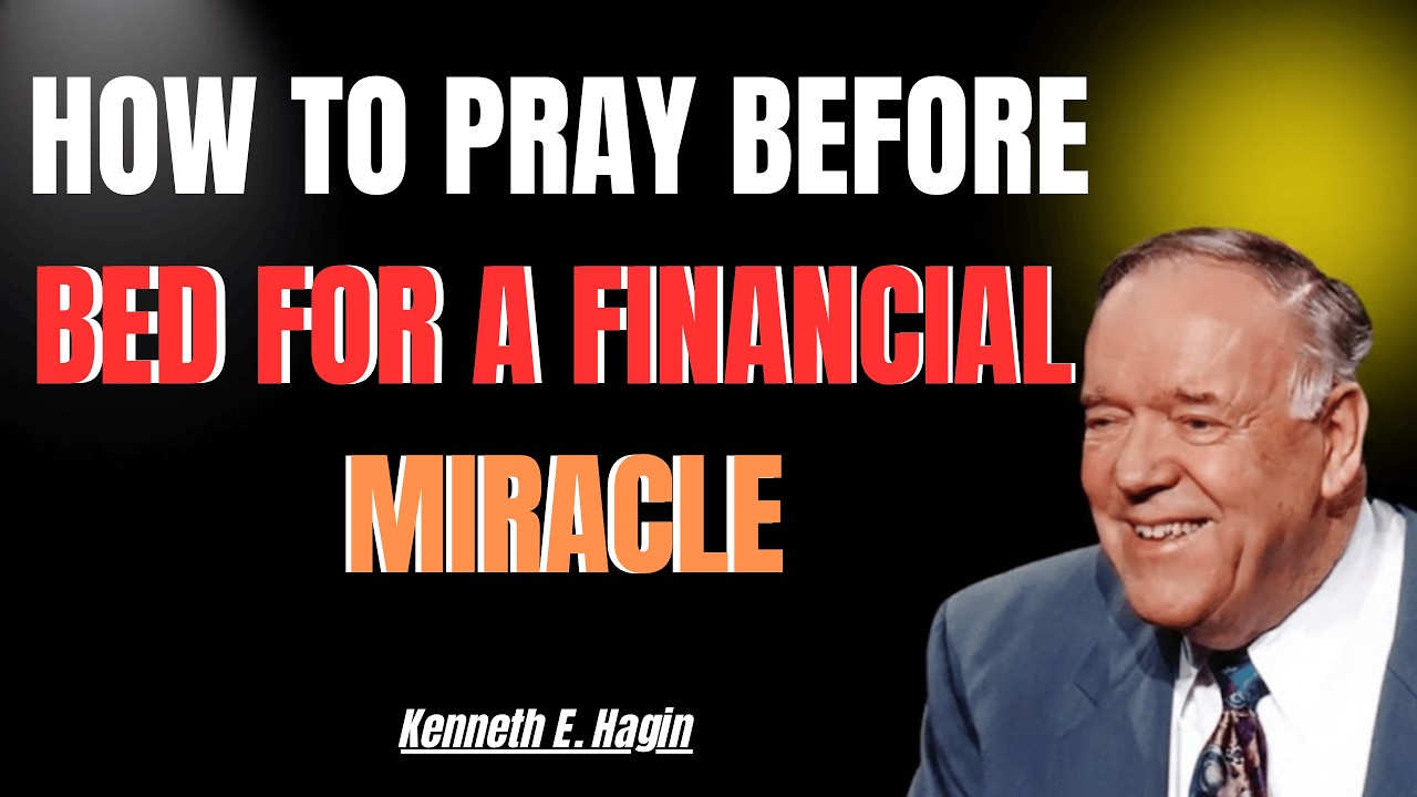 HOW TO PRAY BEFORE BED FOR A FINANCIAL MIRACLE | KENNETH E. HAGIN 2026