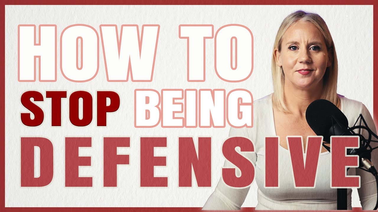 How to Stop Being DEFENSIVE in Your Relationship