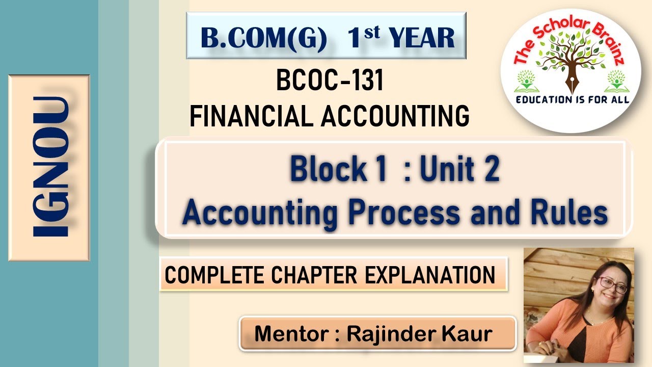 IGNOU B.Com(G) 1st Year BCOC 131 Financial Accounting Block 1 Unit 2 Accounting Process and Rules