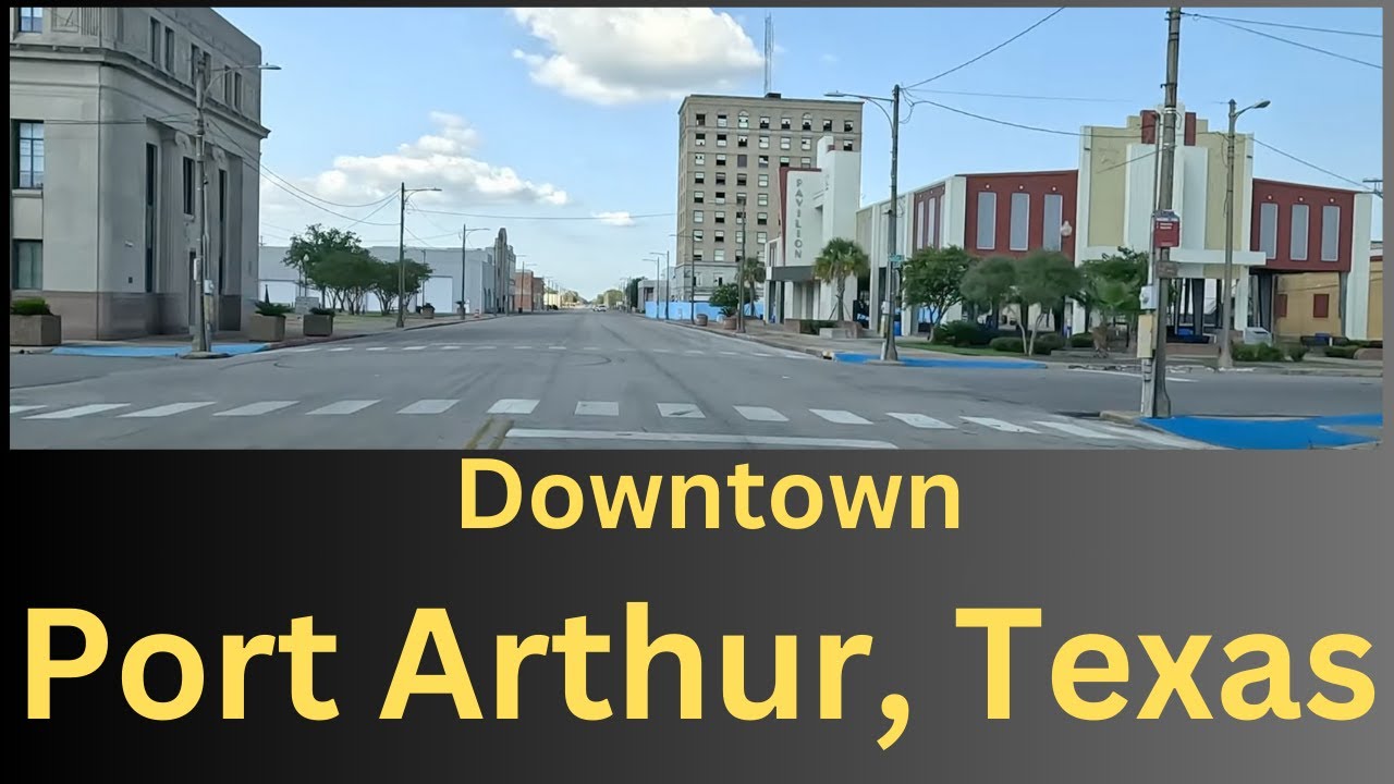 Downtown Port Arthur, TX | Dash Cam Driving Tour Texas 4K