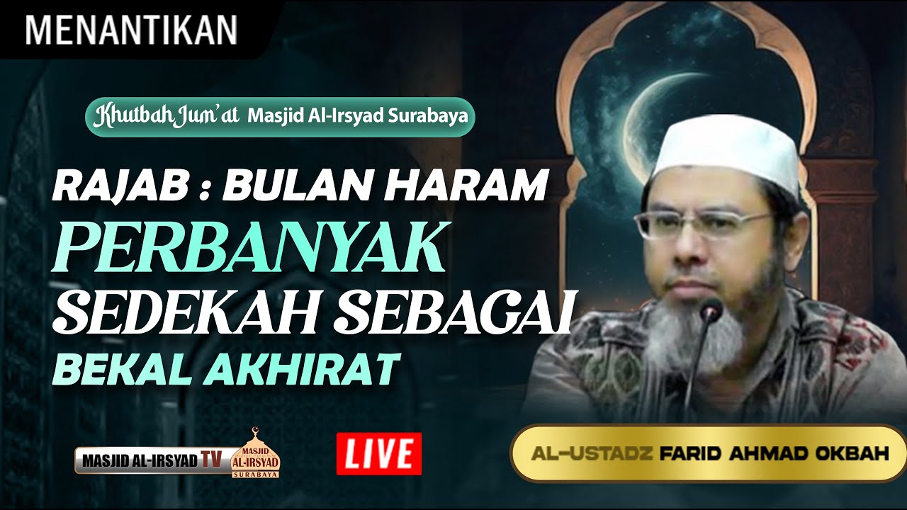 🔴 RAJAB: BULAN HARAM, SAAT TERBAIK MEMPERBANYAK SEDEKAH SEBAGAI BEKAL AKHIRAT - UST. FARID OKBAH