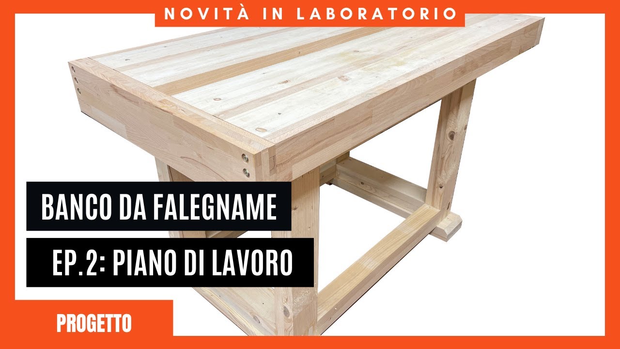 Banco da falegname Ep 2 - Piano di lavoro - Fai da te