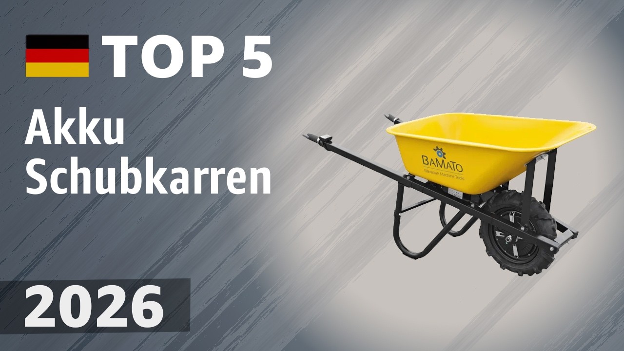 Akku-Schubkarren 2026: Top 5 f&uuml;r Garten & Baustelle