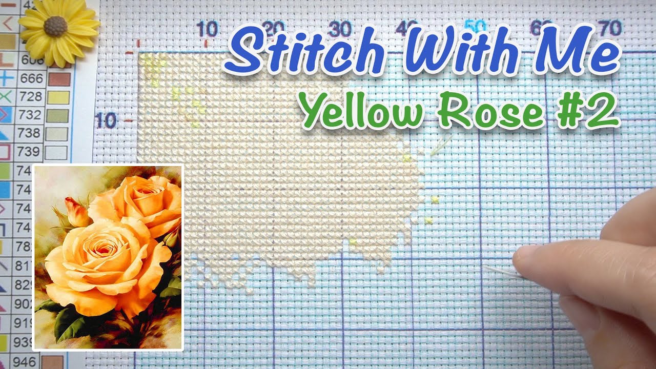 Stitch With Me - Yellow Rose #2 [Real time no talk]