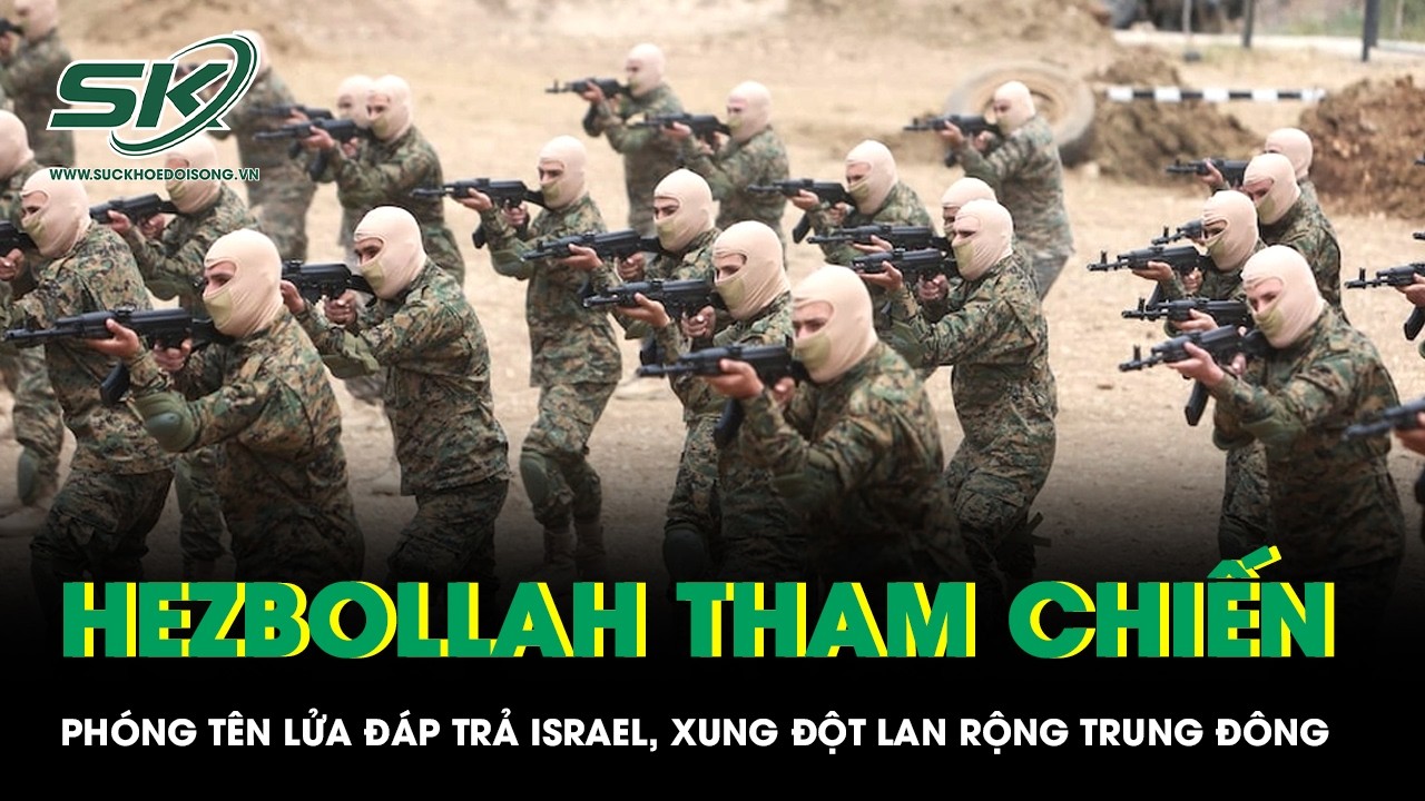 Xung đột leo thang: Hezbollah chính thức tham chiến, phóng tên lửa đáp trả Israel