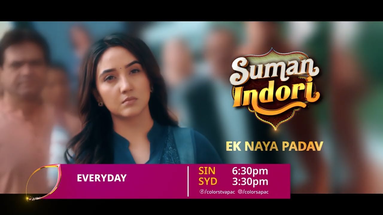 #SumanIndori - Promo | everyday, 6:30 PM SIN/3:30 PM SYD | Colors TV APAC