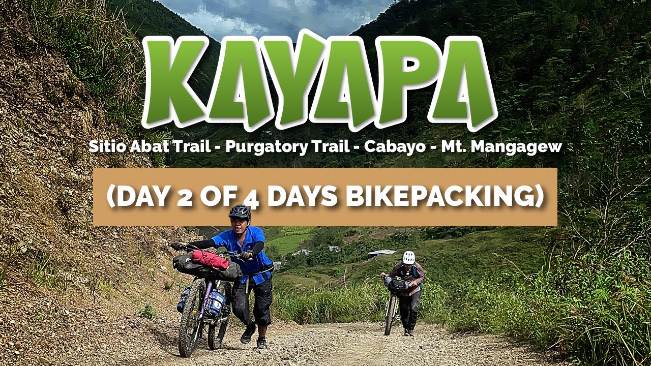 Kayapa Bikepacking (Sitio Abat Trail - Purgatory Trail - cabayo - Mt. Mangagew) PBC YER DAY - 2