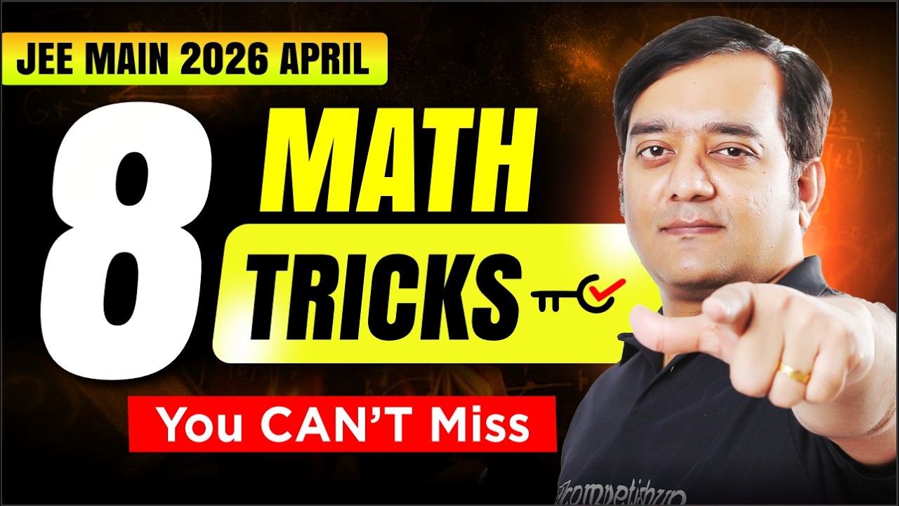 JEE MAIN 2026 April Attempt: 8 Short Tricks to Boost Your Math Score | Mohit Tyagi