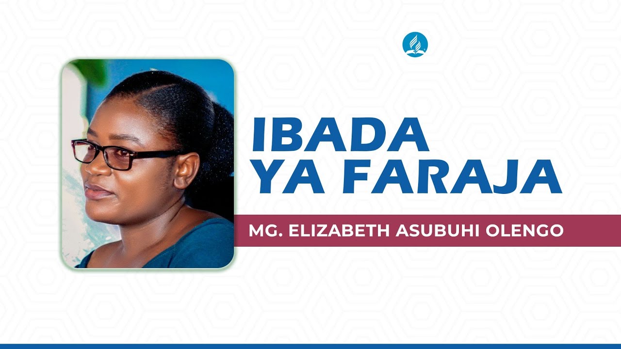 LIVE: IBADA YA FARAJA MG: ELIZABETH ASUBUHI OLENGO || PASIASI SDA CHURCH