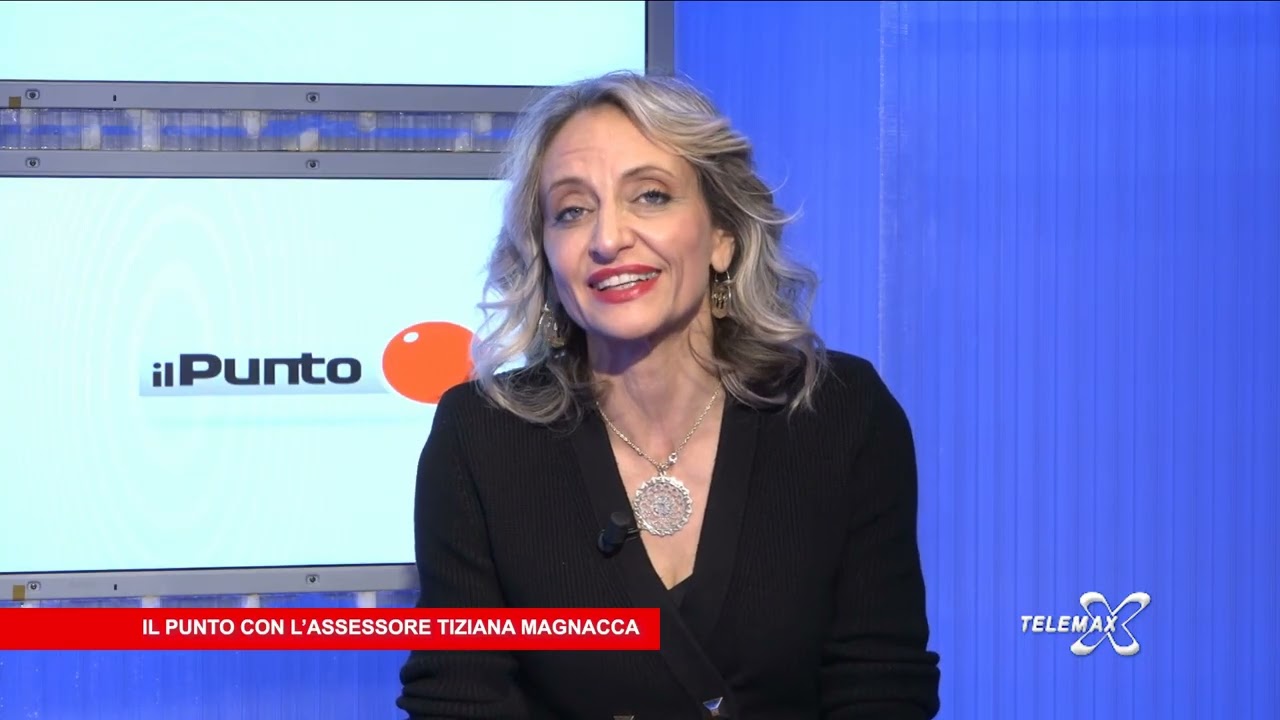 Il Punto con l'assessore regionale Tiziana Magnacca